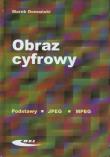 Obraz cyfrowy. Autor: Domański Marek. Dadada.pl Okładka książki Obraz cyfrowy