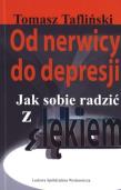 Od nerwicy do depresji. Jak sobie poradzić z lękie. Autor: Tomasz Tafliński. Dadada.pl Okładka książki Od nerwicy do depresji. Jak sobie poradzić z lękie