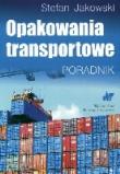Opakowania transportowe. Poradnik. Autor: Jakowski Stefan. Dadada.pl Okładka książki Opakowania transportowe. Poradnik