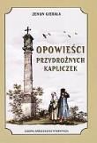 Okładka książki Opowieści przydrożnych kapliczek