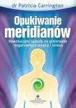 Opukiwanie Meridianów. Autor: Patricia Carrington. Dadada.pl Okładka książki Opukiwanie Meridianów