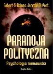 Okładka książki Paranoja polityczna. Psychologia nienawiści