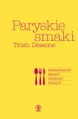 Paryskie smaki. Autor: Deseine Trish. Dadada.pl Okładka książki Paryskie smaki