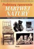 Podstawy rysowania martwej natury. Autor: Barrington Barber. Dadada.pl Okładka książki Podstawy rysowania martwej natury