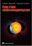 Pola i fale elektromagnetyczne. Autor: Morawski Tadeusz, Gwarek Wojciech. Dadada.pl Okładka książki Pola i fale elektromagnetyczne