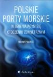 Polskie porty morskie w zmieniającym się.... Autor: Michał Pluciński. Dadada.pl Okładka książki Polskie porty morskie w zmieniającym się...