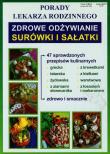 Porady lek. rodzinnego. Surówki i sałatki Zdrowe... Autor: Anna Smaza. Dadada.pl Okładka książki Porady lek. rodzinnego. Surówki i sałatki Zdrowe..