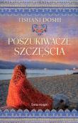 POSZUKIWACZE SZCZESCIA SWIAT KSIAZKI. Autor: Tishani  Doshi. Dadada.pl Okładka książki POSZUKIWACZE SZCZESCIA SWIAT KSIAZKI