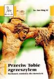Przeciw Tobie zgrzeszyłem Rachunek sumienia dla.... Autor: ks. Jan Ożóg SJ. Dadada.pl Okładka książki Przeciw Tobie zgrzeszyłem Rachunek sumienia dla...