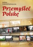 Okładka książki Przemyśleć Polskę