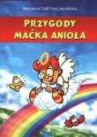 Przygody Maćka Anioła. Autor: Graff-Oszczepalińska Marzanna. Dadada.pl Okładka książki Przygody Maćka Anioła