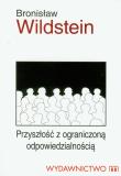 Przyszłość z ograniczoną odpowiedzialnością. Autor: Wildstein Bronisław. Dadada.pl Okładka książki Przyszłość z ograniczoną odpowiedzialnością