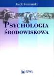 Psychologia środowiskowa PZWL. Autor: Formański Jacek. Dadada.pl Okładka książki Psychologia środowiskowa PZWL