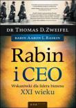 Rabin i CEO. Wskazówki dla lidera biznesu XXI wiek. Autor: Aaron L. Raskin, Thomas D. Zweifel. Dadada.pl Okładka książki Rabin i CEO. Wskazówki dla lidera biznesu XXI wiek