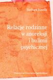 Okładka książki Relacje rodzinne w anoreksji i bulimii psychicznej