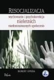 Resocjalizacja. Autor: Opora Robert. Dadada.pl Okładka książki Resocjalizacja