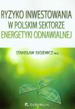 Ryzyko inwestowania w polskim sektorze energetyki. Autor: Stanisław Kasiewicz (red.). Dadada.pl Okładka książki Ryzyko inwestowania w polskim sektorze energetyki