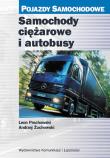 Samochody ciężarowe i autobusy. Autor: Prochowski Leon, Żuchowski Andrzej. Dadada.pl Okładka książki Samochody ciężarowe i autobusy