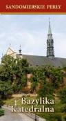 Okładka książki Sandomierskie perły. Bazylika Katedralna WDS