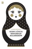 Sceny z życia rosyjskich milionerów. Autor: Marie Freyssac. Dadada.pl Okładka książki Sceny z życia rosyjskich milionerów