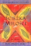 Ścieżka miłości. Praktyczny przewodnik po sztuce. Autor: Don Miguel Ruiz. Dadada.pl Okładka książki Ścieżka miłości. Praktyczny przewodnik po sztuce