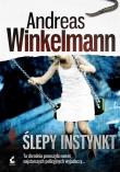 Ślepy instynkt. Autor: Winkelmann Andreas. Dadada.pl Okładka książki Ślepy instynkt