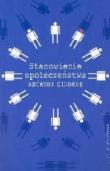 Stanowienie społeczeństwa. Autor: Giddens Anthony. Dadada.pl Okładka książki Stanowienie społeczeństwa