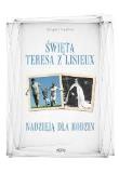 Święta Teresa z Lisieux nadzieją dla rodzin. Autor: Gauthier Jacques. Dadada.pl Okładka książki Święta Teresa z Lisieux nadzieją dla rodzin