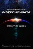 Sześć tajemnic Wszechświata. Od cyfr do czasu. Autor: Blatner David. Dadada.pl Okładka książki Sześć tajemnic Wszechświata. Od cyfr do czasu