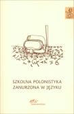 Szkolna polonistyka zanurzona w języku. Autor: Ewa Nowak, Anna Janus-Sitarz (red.). Dadada.pl Okładka książki Szkolna polonistyka zanurzona w języku