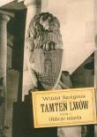 Tamten Lwów. Oblicze miasta tom 1. Autor: Witold Szolginia. Dadada.pl Okładka książki Tamten Lwów. Oblicze miasta tom 1
