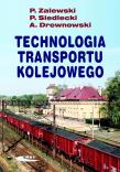 Technologia transportu kolejowego. Autor: Paweł Zalewski, Piotr Siedlecki, Arkadiusz Drewno. Dadada.pl Okładka książki Technologia transportu kolejowego