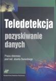 Teledetekcja. Pozyskiwanie danych. Autor: Józef Sanecki (red.). Dadada.pl Okładka książki Teledetekcja. Pozyskiwanie danych