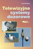 Telewizyjne systemy dozorowe. Autor: Kałużny Paweł. Dadada.pl Okładka książki Telewizyjne systemy dozorowe