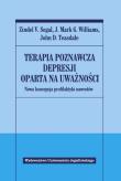 Terapia poznawcza depresji oparta na uważności. Autor: Zindel V. Segal, J. Mark G. Williams. Dadada.pl Okładka książki Terapia poznawcza depresji oparta na uważności