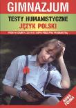 Testy humanistyczne J. polski gimnazjum. Autor: Bator Elżbieta, Alina Łoboda. Dadada.pl Okładka książki Testy humanistyczne J. polski gimnazjum