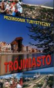 Trójmiasto - przewodnik turystyczny (wer. polska). Autor: Drzemczewski Jerzy. Dadada.pl Okładka książki Trójmiasto - przewodnik turystyczny (wer. polska)