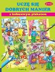 Uczę się dobrych manier z plakatem w.2013. Autor: Tamara Bolanowska. Dadada.pl Okładka książki Uczę się dobrych manier z plakatem w.2013