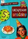 Okładka książki Urządzamy urodziny. Od agrafki do zabawki