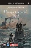 Uwaga torpeda! Pal!. Autor: Wilhelm Marschall. Dadada.pl Okładka książki Uwaga torpeda! Pal!