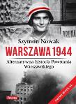 Warszawa 1944. Alternatywna historia Powst. Warsz.. Autor: Nowak Szymon. Dadada.pl Okładka książki Warszawa 1944. Alternatywna historia Powst. Warsz.