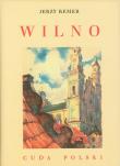 Wilno. Cuda Polski. Autor: Jerzy Remer. Dadada.pl Okładka książki Wilno. Cuda Polski