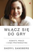 Włącz się do gry.Kobiety, praca i chęć przywództwa. Autor: Sheryl Sandberg. Dadada.pl Okładka książki Włącz się do gry.Kobiety, praca i chęć przywództwa