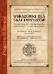 Wskazówki dla skautmistrzów. Autor: Sedlaczek Stanisław, Robert Baden Powell. Dadada.pl Okładka książki Wskazówki dla skautmistrzów
