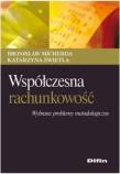 Współczesna rachunkowość. Wybrane problemy metod.. Autor: Micherda Bronisław, Świetla Katarzyna. Dadada.pl Okładka książki Współczesna rachunkowość. Wybrane problemy metod.