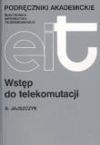 Wstęp do telekomutacji. Autor: Jajszczyk Andrzej. Dadada.pl Okładka książki Wstęp do telekomutacji