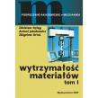 Wytrzymałość materiałów. Tom I. Autor: Dyląg Zdzisław, Jakubowicz Antoni, Orłoś Zbigniew. Dadada.pl Okładka książki Wytrzymałość materiałów. Tom I