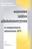 Wzorcowe tablice alkoholometryczne. Autor: Plebański Tomasz, Ogonowska Bogumiła. Dadada.pl Okładka książki Wzorcowe tablice alkoholometryczne