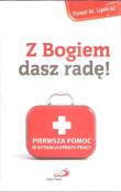 Z Bogiem dasz radę! Pierwsza pomoc w sytuacji.... Autor: Paweł M. Lipnicki. Dadada.pl Okładka książki Z Bogiem dasz radę! Pierwsza pomoc w sytuacji...