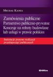 Zamówienia publiczne Partnerstwo publiczno-.... Autor: Kania Michał. Dadada.pl Okładka książki Zamówienia publiczne Partnerstwo publiczno-...
